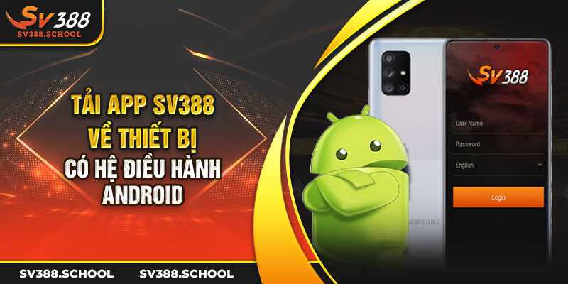 Tải app SV388 về thiết bị có hệ điều hành Android